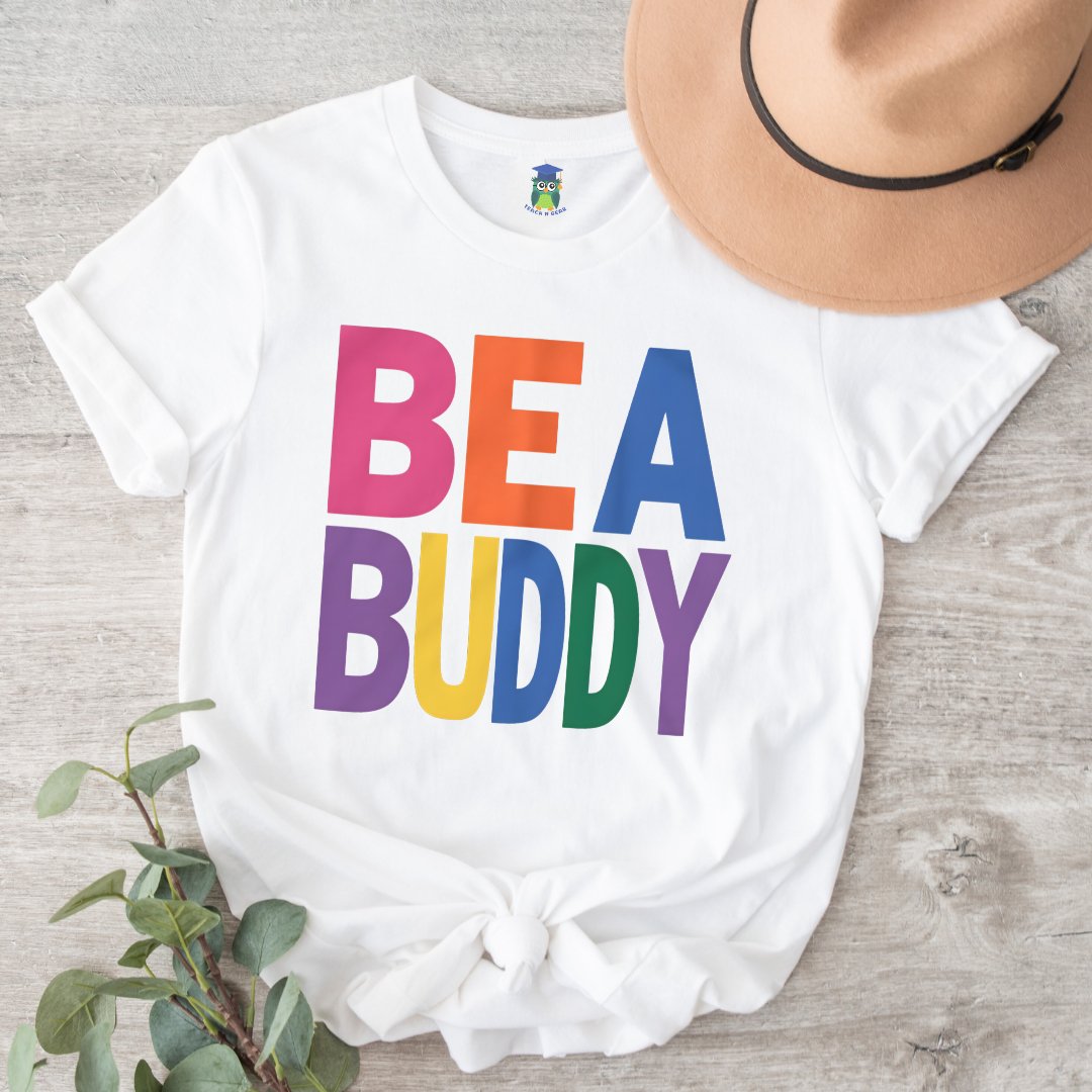 Be a Buddy Bright Teacher Shirt - teachngear