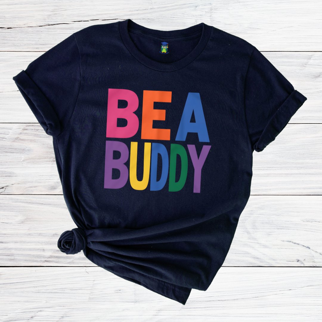 Be a Buddy Bright Teacher Shirt - teachngear