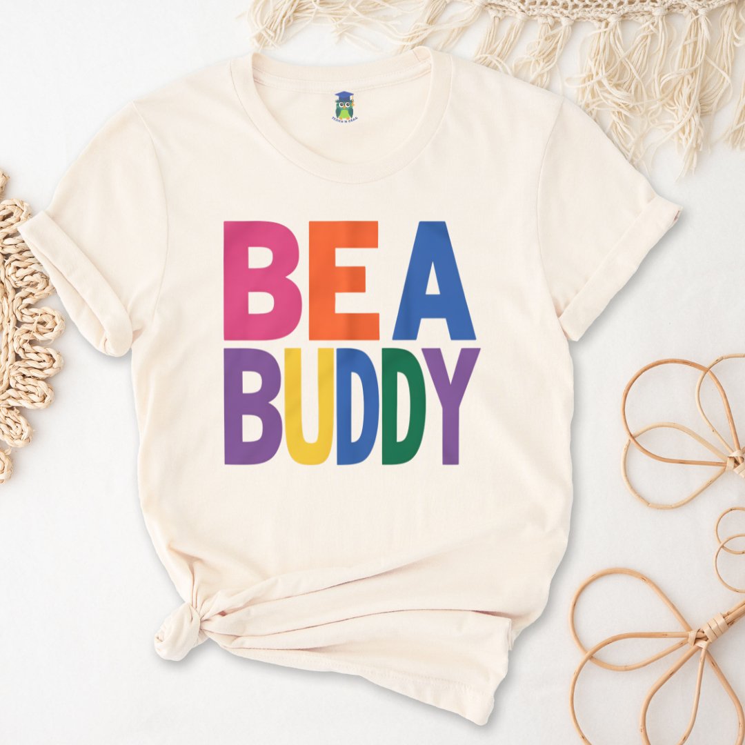 Be a Buddy Bright Teacher Shirt - teachngear