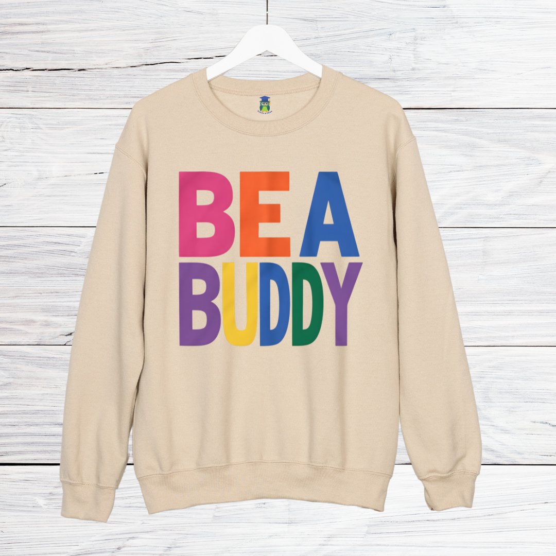 Be a Buddy Bright Teacher Sweatshirt - teachngear