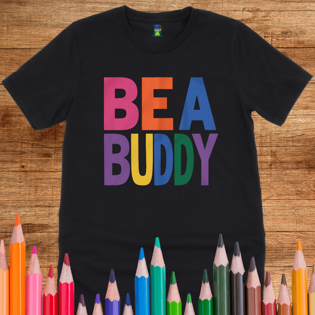Be a Buddy Bright Teacher T-Shirt - teachngear