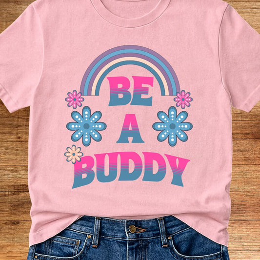 Be a Buddy Teacher T-Shirt - teachngear