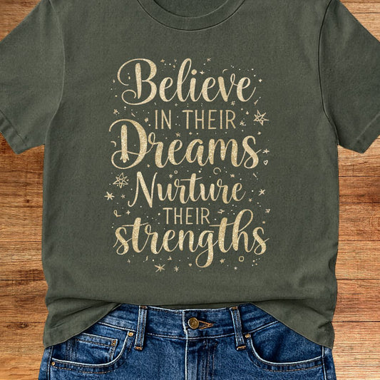 Believe in Their Dreams Teacher T-Shirt - teachngear