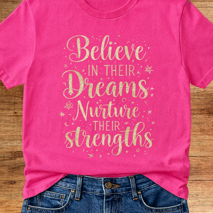 Believe in Their Dreams Teacher T-Shirt - teachngear