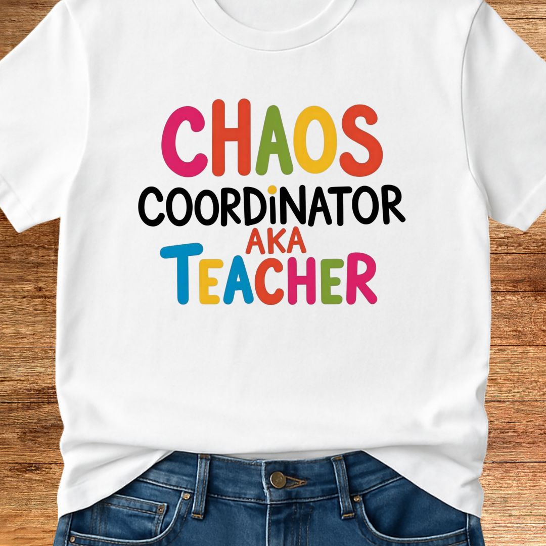 Chaos Coordinator Teacher T-Shirt - teachngear