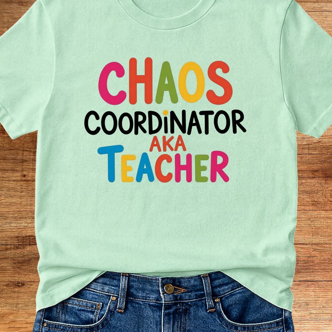 Chaos Coordinator Teacher T-Shirt - teachngear