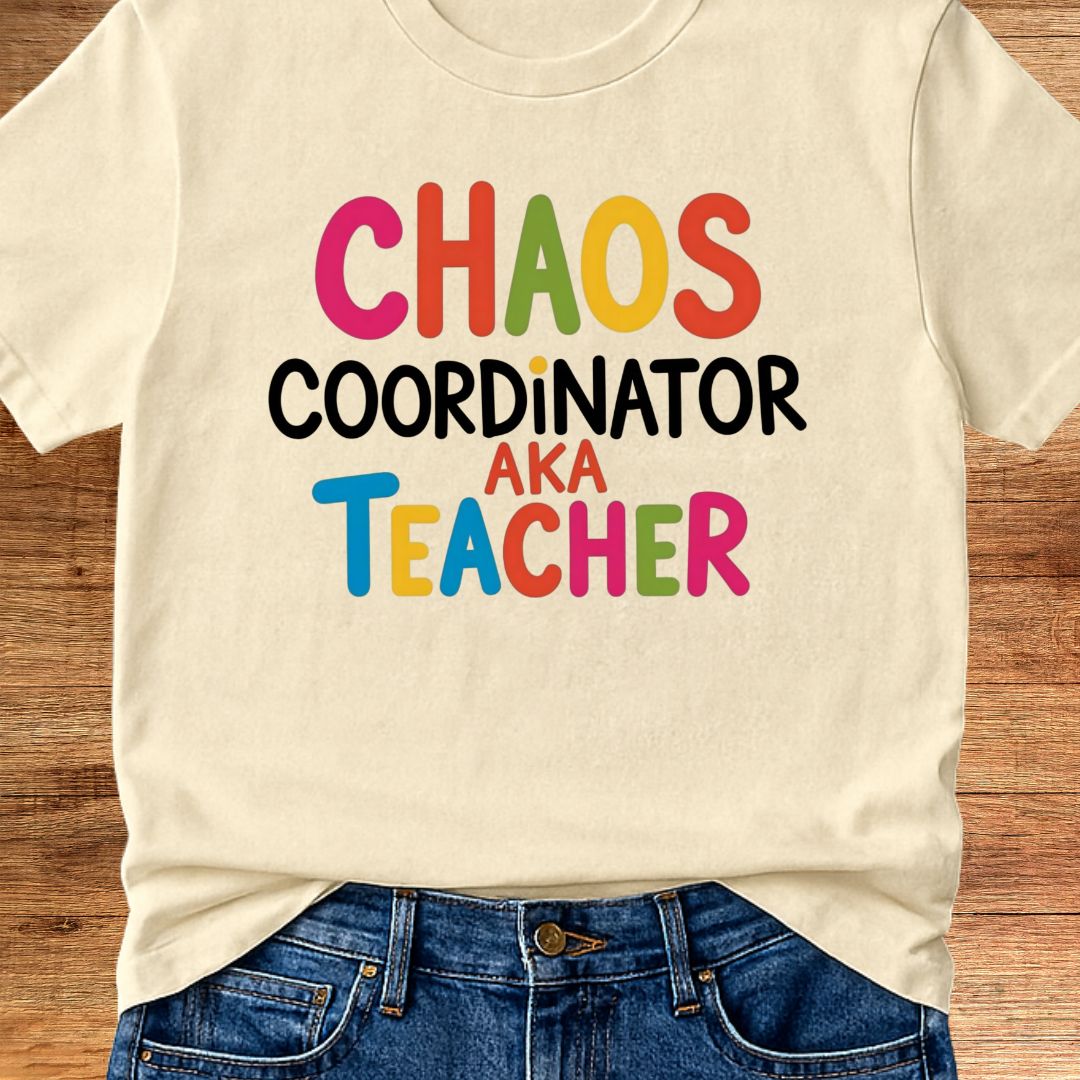 Chaos Coordinator Teacher T-Shirt - teachngear