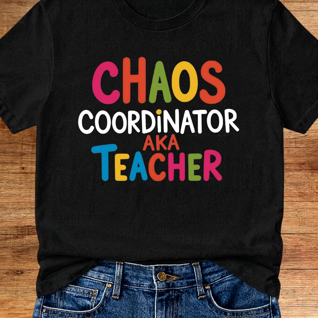Chaos Coordinator Teacher T-Shirt - teachngear