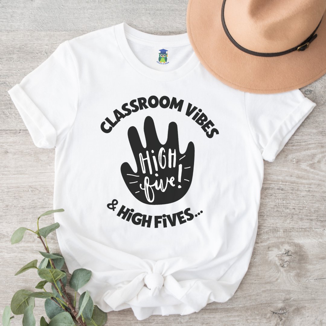 Classroom Vibes and High Fives Teacher Shirt - teachngear