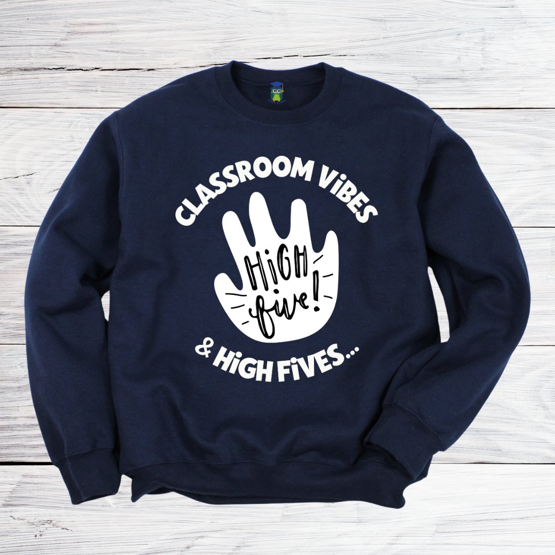 Classroom Vibes and High Fives Teacher Sweatshirt - teachngear