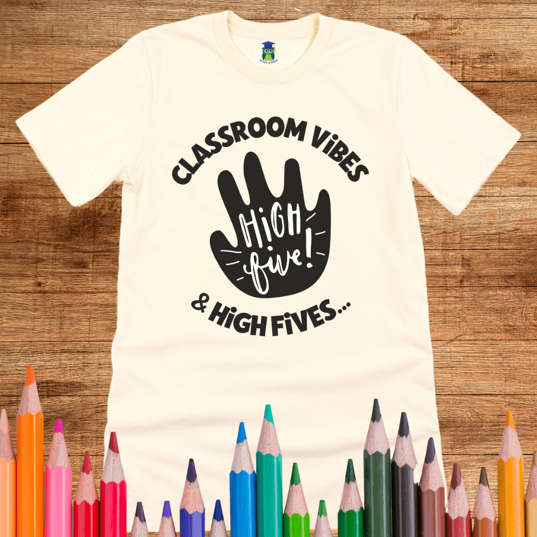 Classroom Vibes and High Fives Teacher T-Shirt - teachngear