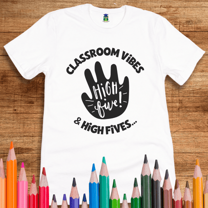 Classroom Vibes and High Fives Teacher T-Shirt - teachngear