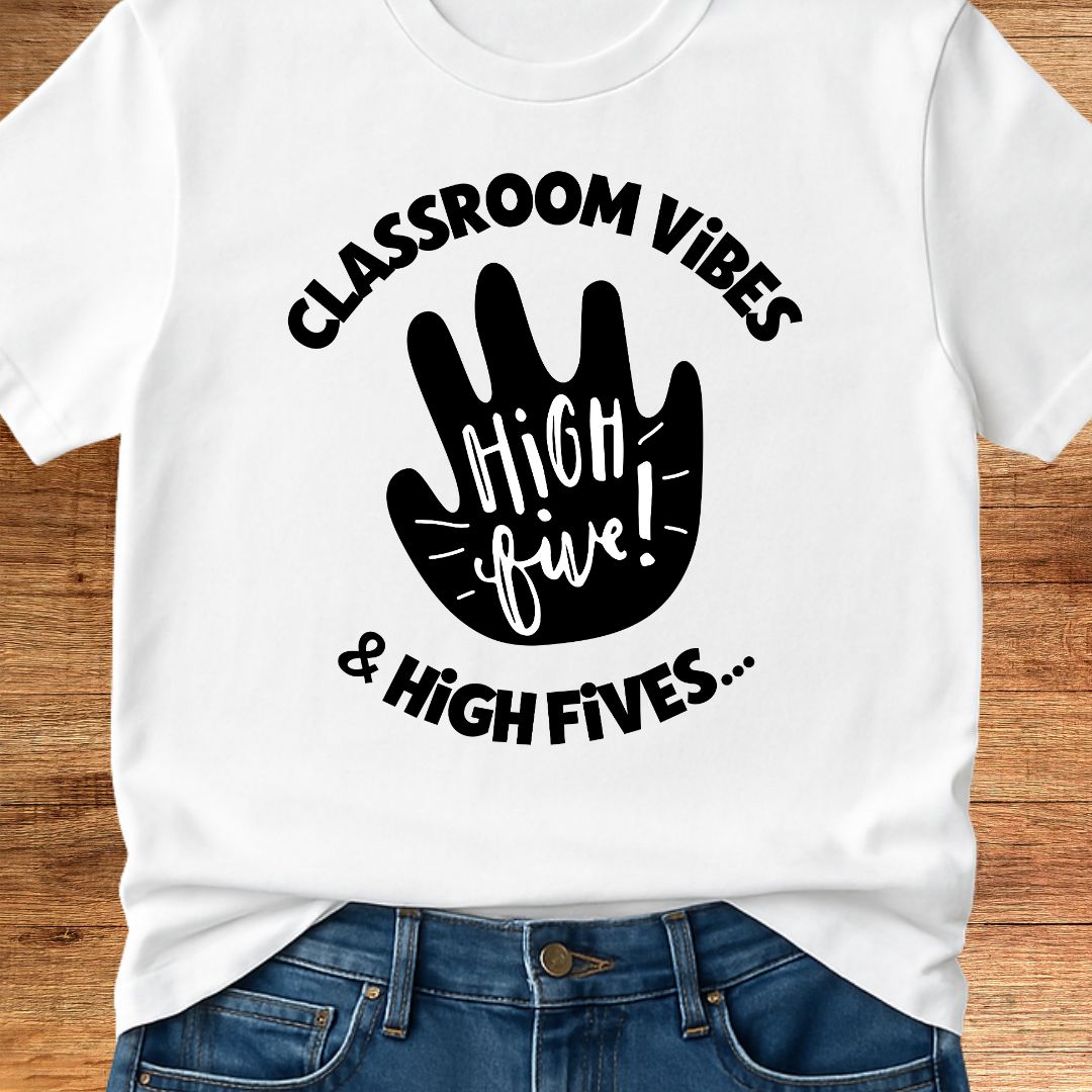 Classroom Vibes and High Fives Teacher T-Shirt - teachngear