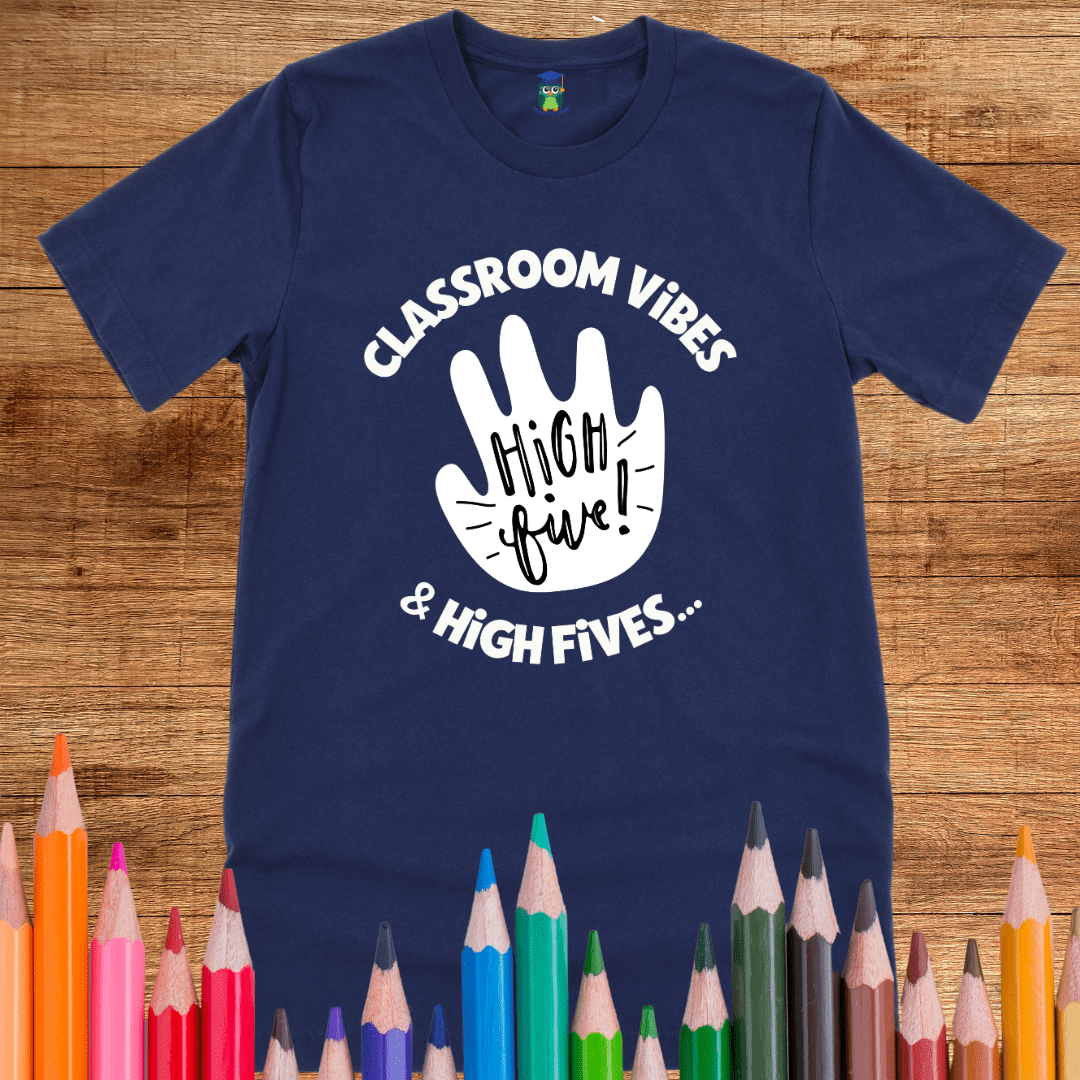 Classroom Vibes and High Fives Teacher T-Shirt - teachngear