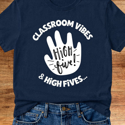 Classroom Vibes and High Fives Teacher T-Shirt - teachngear