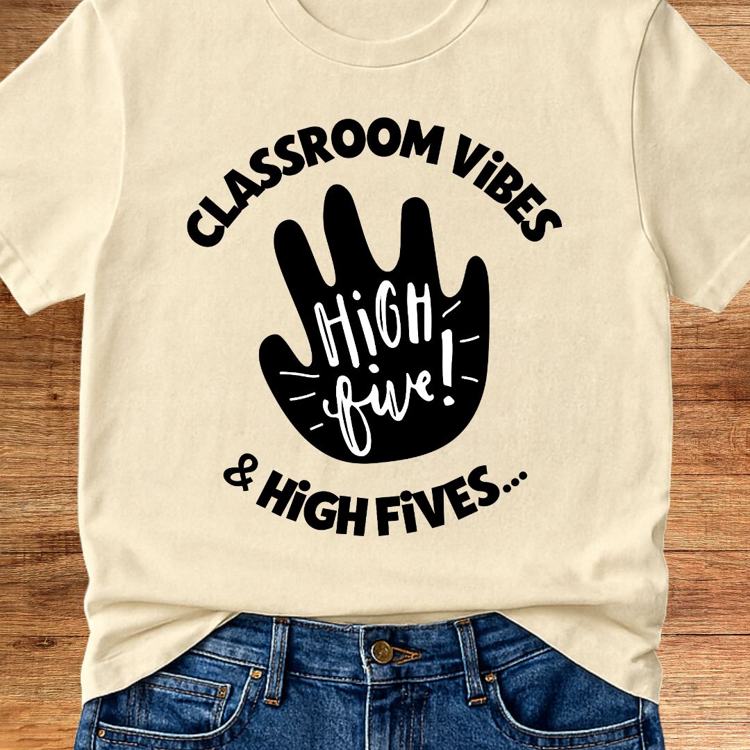 Classroom Vibes and High Fives Teacher T-Shirt - teachngear