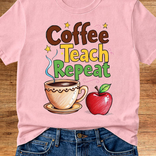 Coffee Teach Repeat 2 Teacher T-Shirt - teachngear