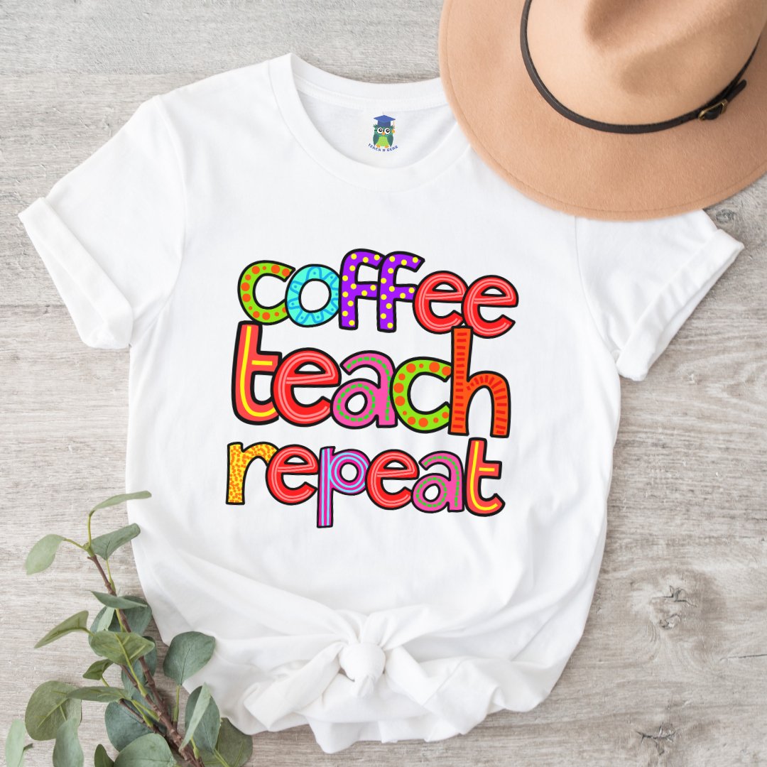 Coffee Teach Repeat Teacher Shirt - teachngear