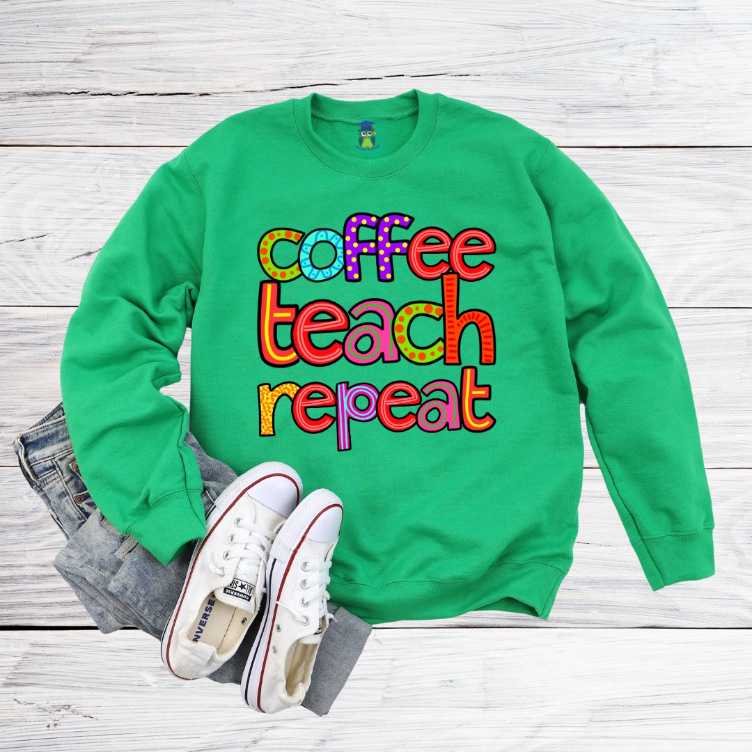 Coffee Teach Repeat Teacher Sweatshirt - teachngear