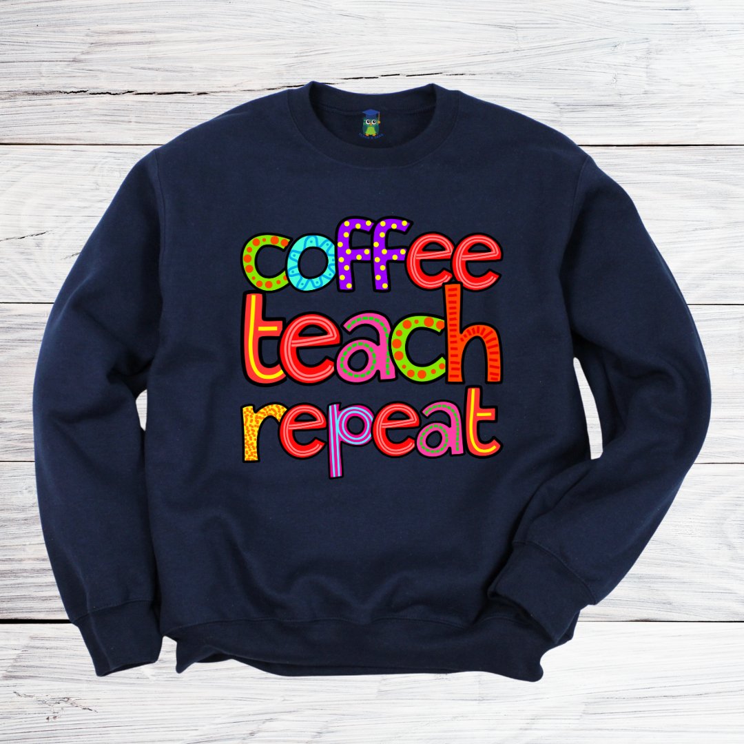 Coffee Teach Repeat Teacher Sweatshirt - teachngear