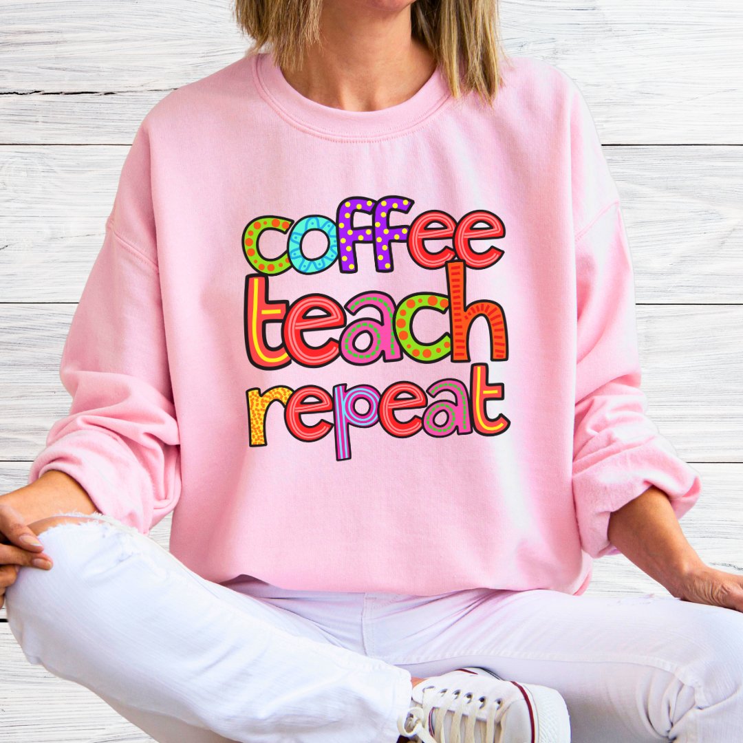 Coffee Teach Repeat Teacher Sweatshirt - teachngear