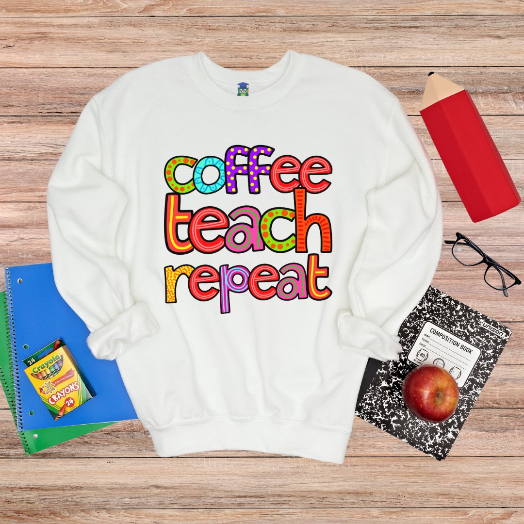 Coffee Teach Repeat Teacher Sweatshirt - teachngear