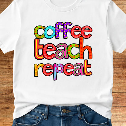 Coffee Teach Repeat Teacher T-Shirt - teachngear