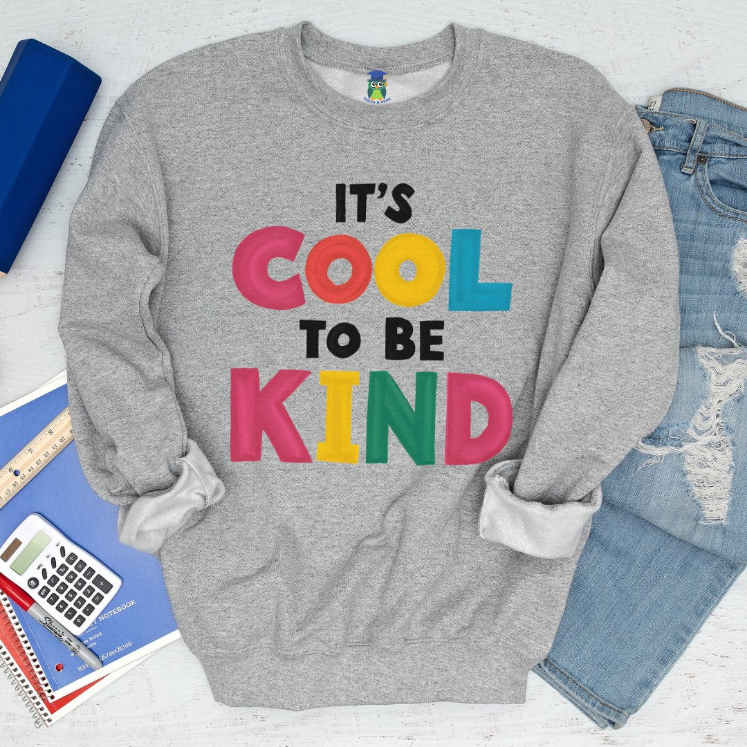 Cool to be Kind Teacher Sweatshirt - teachngear