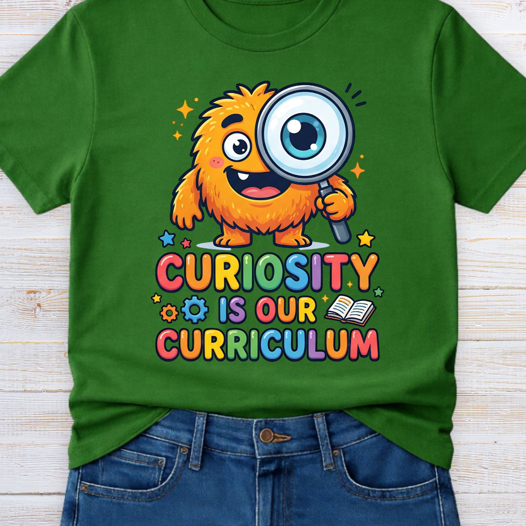 Curiosity is our Curriculum Teacher T-Shirt - teachngear