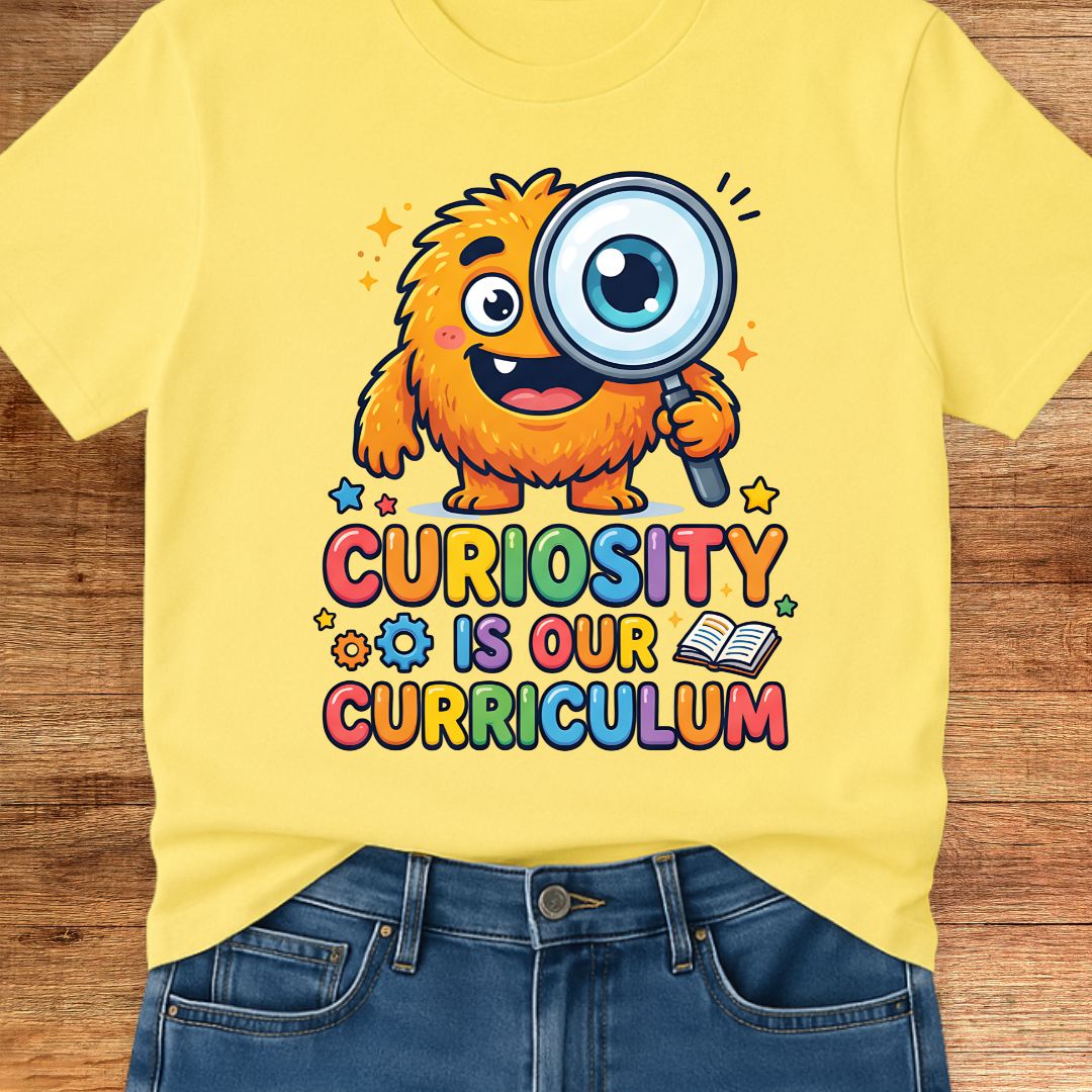 Curiosity is our Curriculum Teacher T-Shirt - teachngear