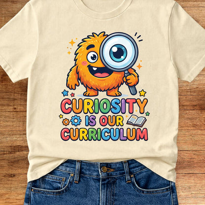 Curiosity is our Curriculum Teacher T-Shirt - teachngear
