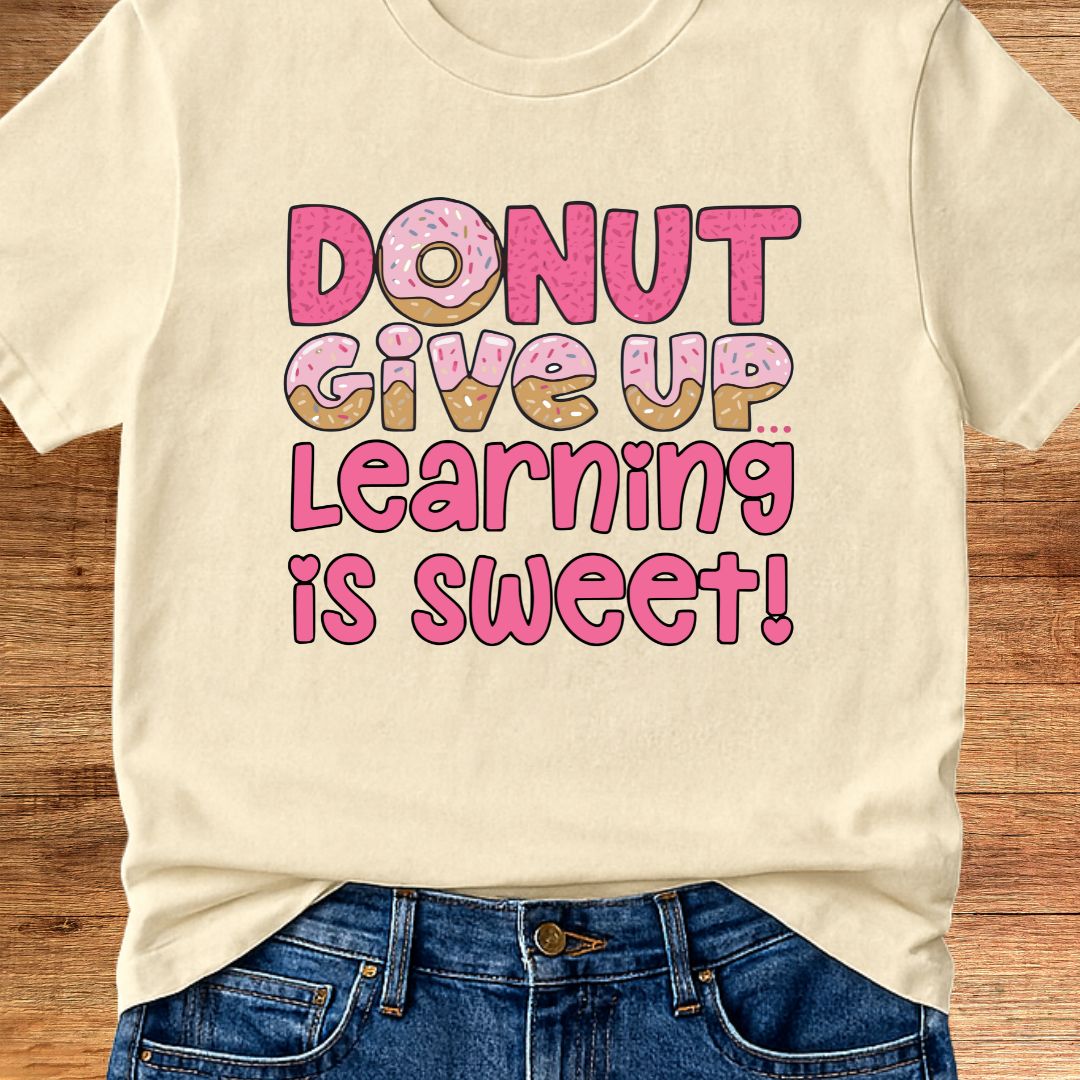 Donut Give Up Teacher T-Shirt - teachngear