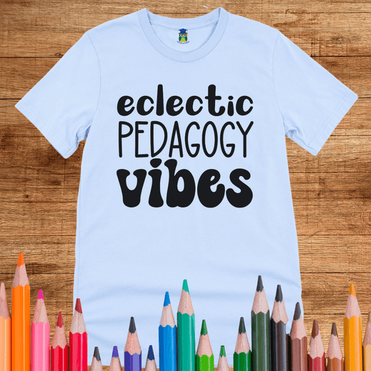 Eclectic Pedagogy Vibes Funny Teacher Shirt - teachngear