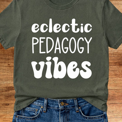 Eclectic Pedagogy Vibes Funny Teacher T-Shirt - teachngear