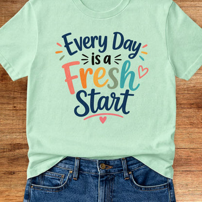 Every Day is a Fresh Start Teacher T-Shirt - teachngear