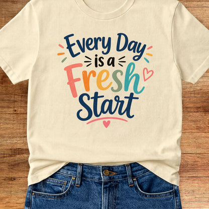 Every Day is a Fresh Start Teacher T-Shirt - teachngear