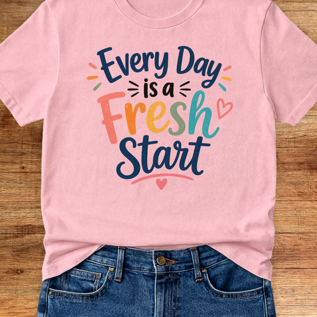 Every Day is a Fresh Start Teacher T-Shirt - teachngear