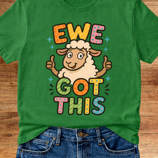 Ewe Got This Teacher T-Shirt - teachngear