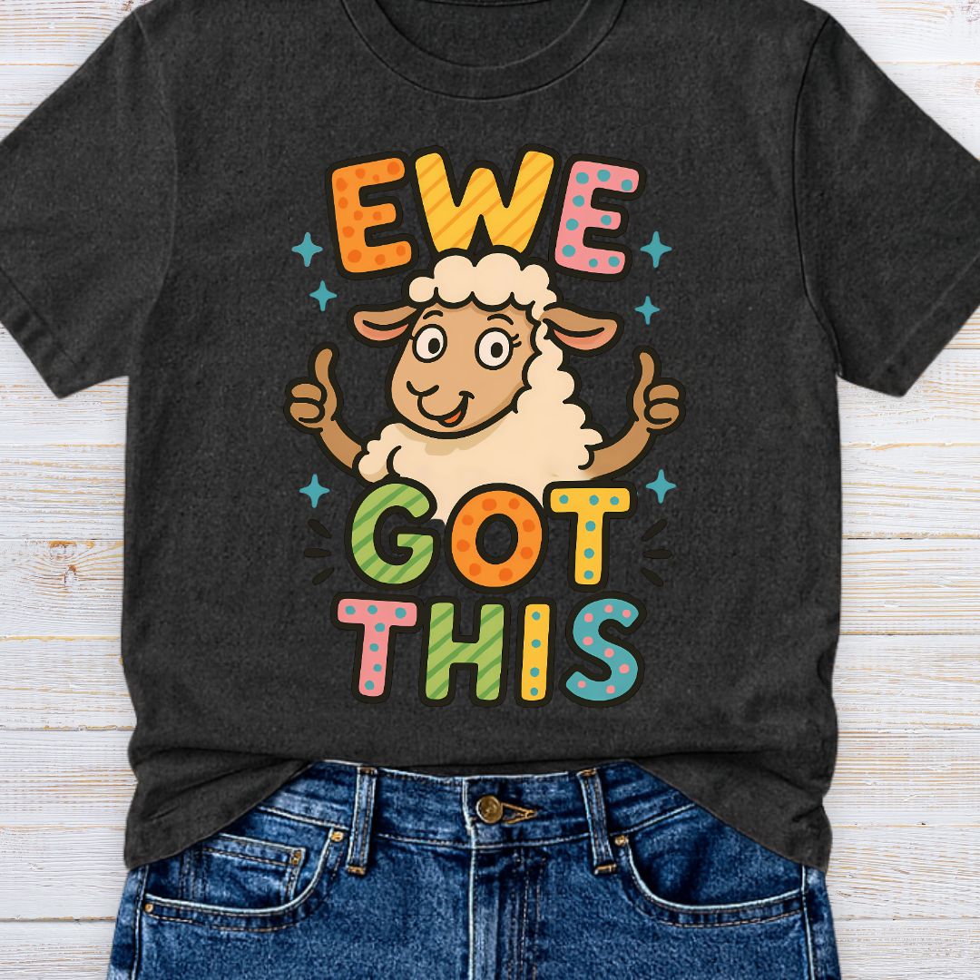 Ewe Got This Teacher T-Shirt - teachngear