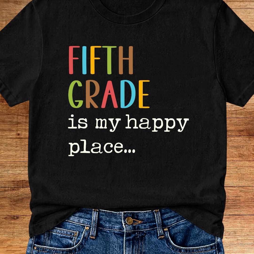Fifth Grade is my Happy Place Teacher T-Shirt - teachngear