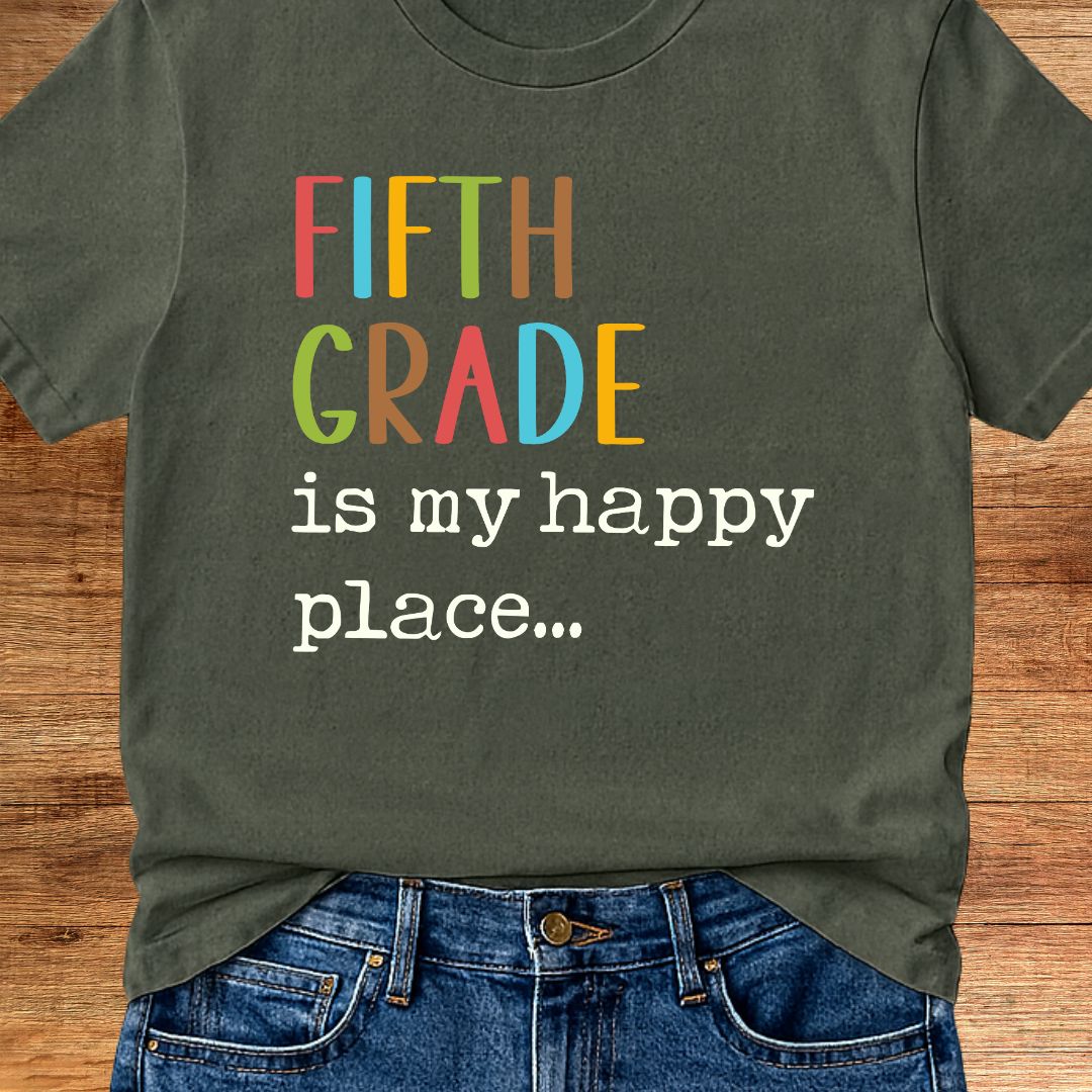 Fifth Grade is my Happy Place Teacher T-Shirt - teachngear