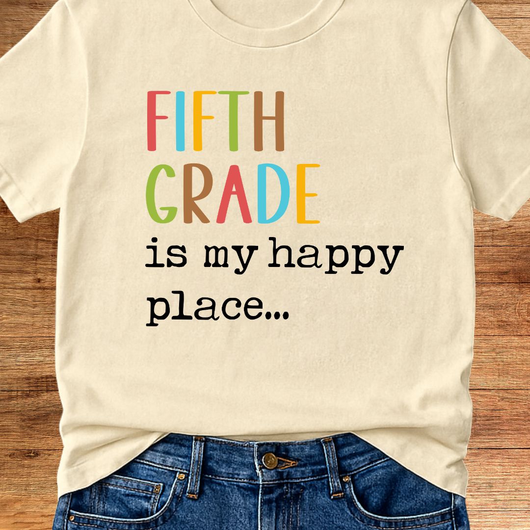 Fifth Grade is my Happy Place Teacher T-Shirt - teachngear