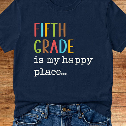 Fifth Grade is my Happy Place Teacher T-Shirt - teachngear