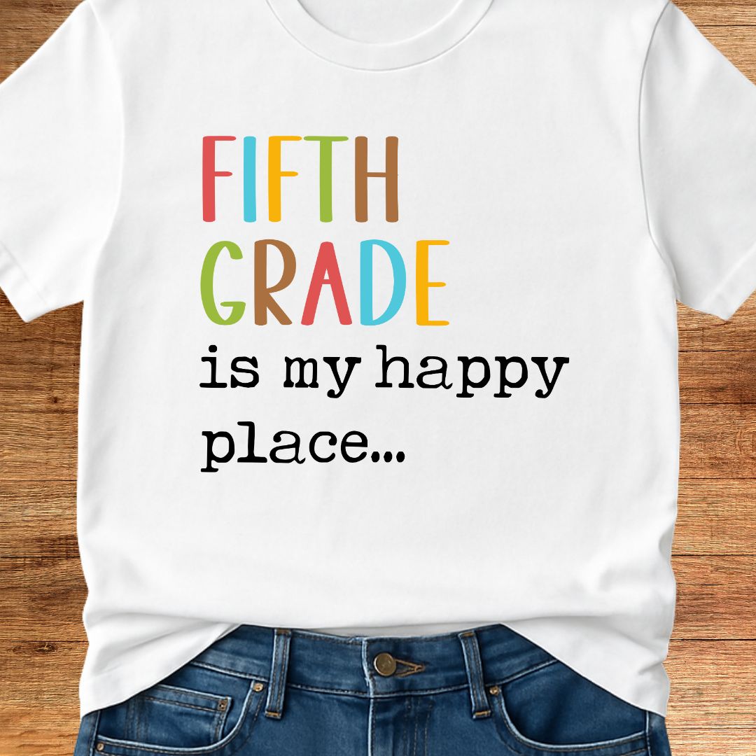 Fifth Grade is my Happy Place Teacher T-Shirt - teachngear