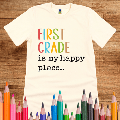 First Grade is my Happy Place Teacher Shirt - teachngear
