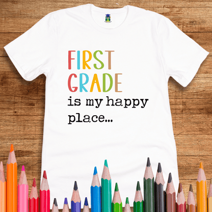 First Grade is my Happy Place Teacher Shirt - teachngear