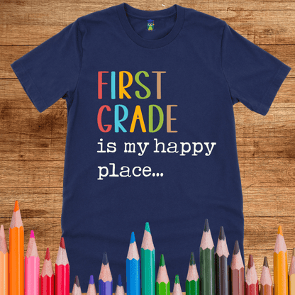 First Grade is my Happy Place Teacher Shirt - teachngear