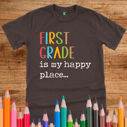 First Grade is my Happy Place Teacher Shirt - teachngear