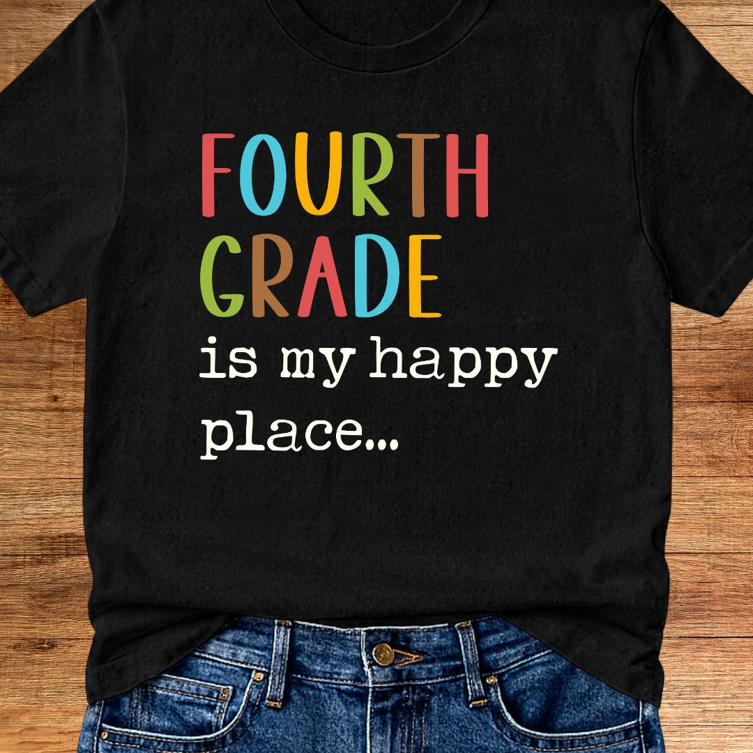 Fourth Grade is my Happy Place Teacher T-Shirt - teachngear