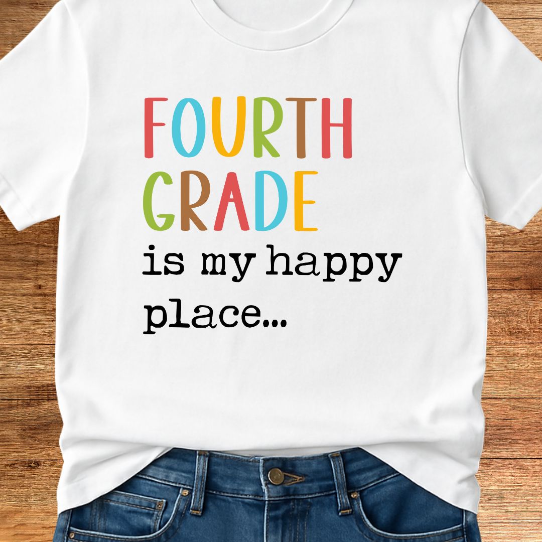 Fourth Grade is my Happy Place Teacher T-Shirt - teachngear